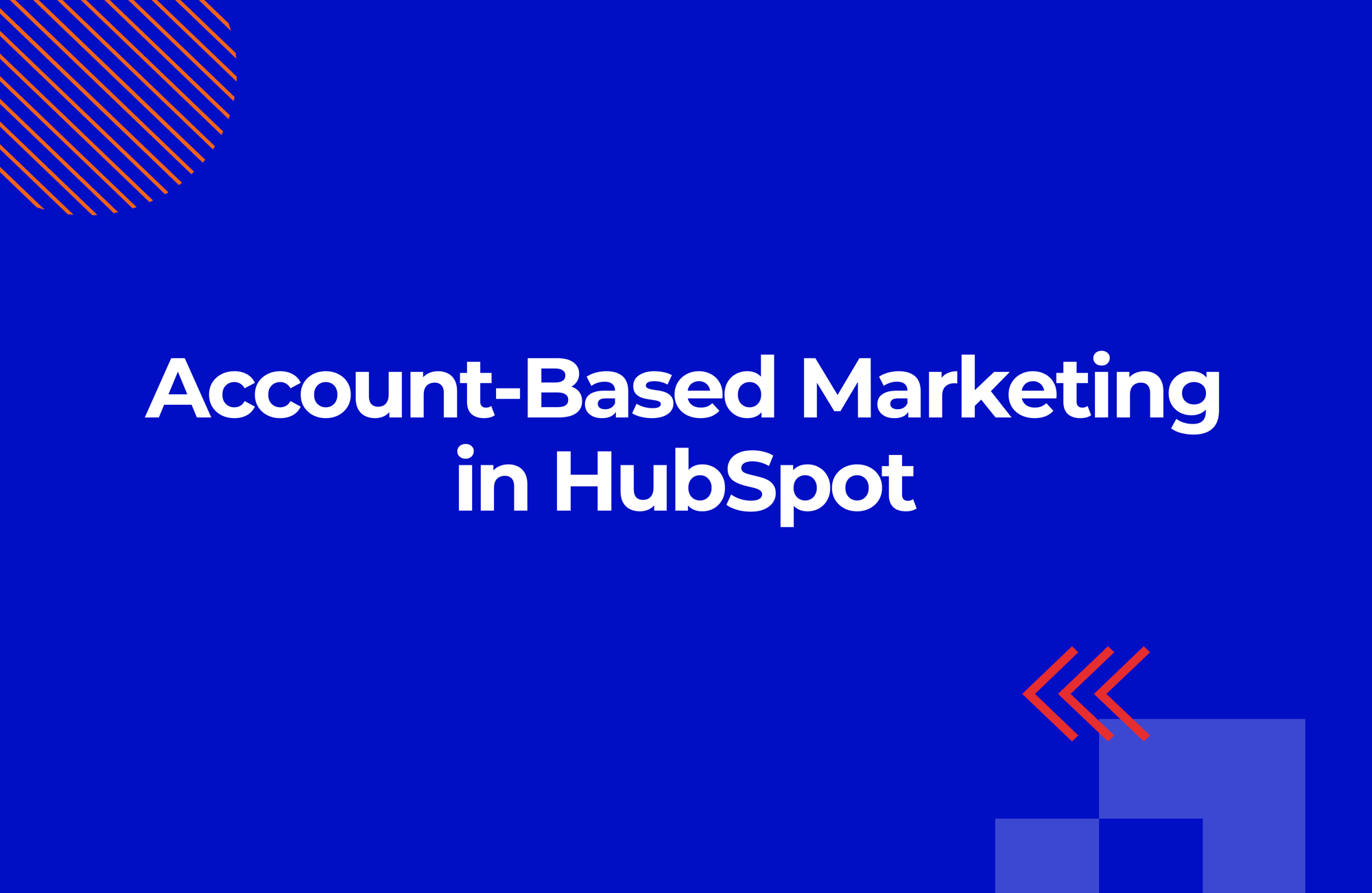 Account-based marketing in HubSpot