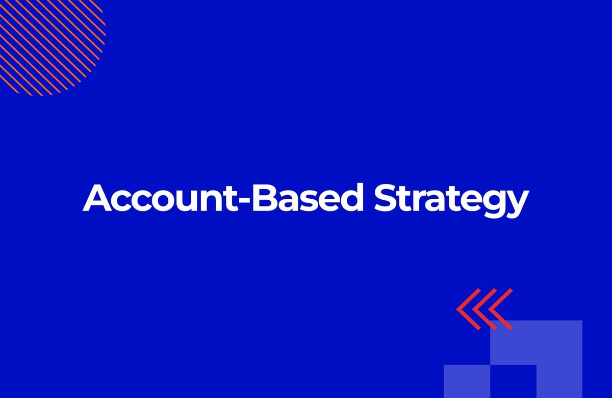 Ultimate Guide To Account-Based Strategy