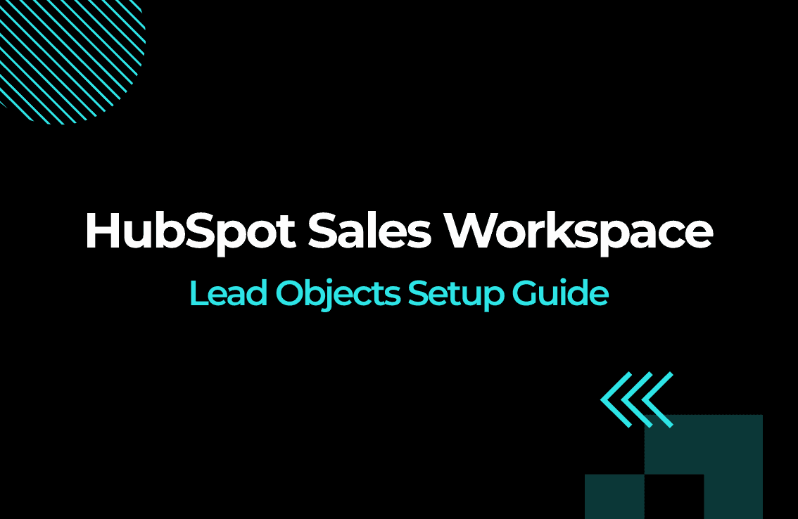 HubSpot Sales Workspace: Complete Setup Guide for Lead Objects in B2B Teams