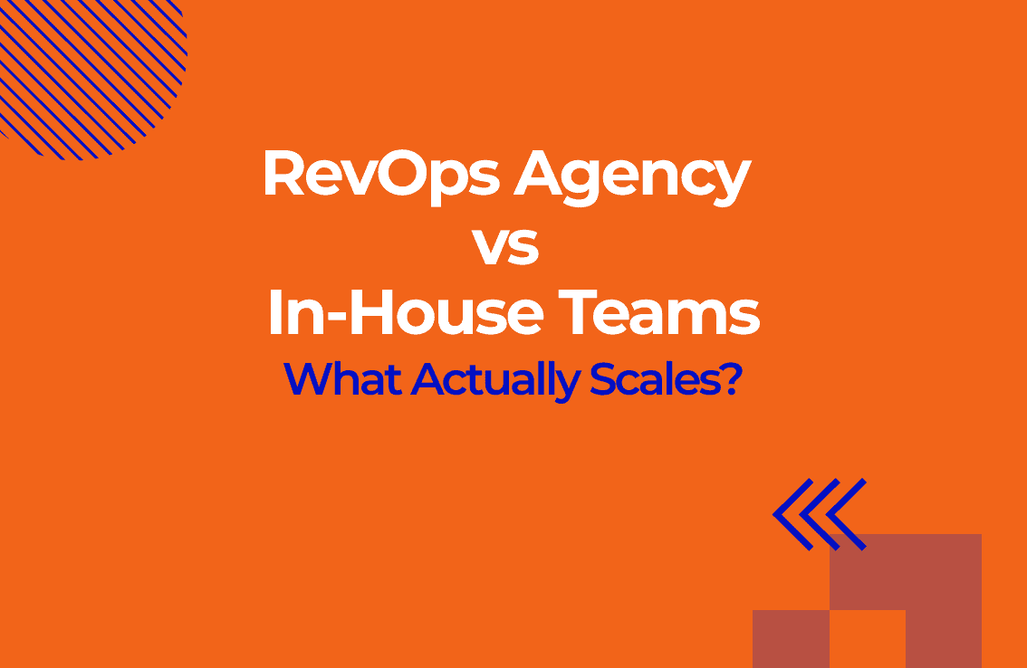 RevOps Agency vs In-House Teams: What Scales