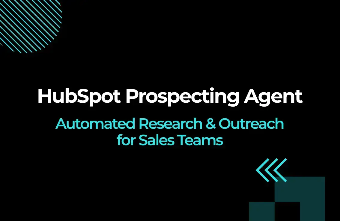 HubSpot Prospecting Agent:&nbsp;Automated Research & Outreach for Sales Teams