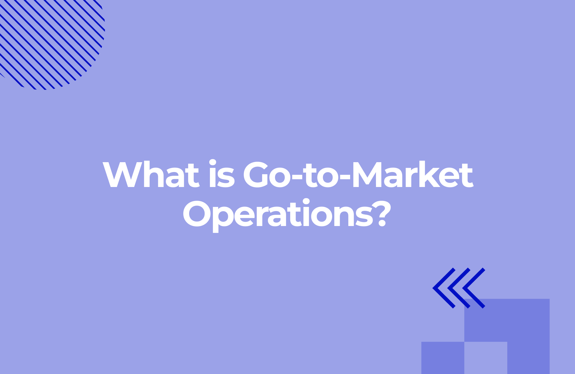 What is GTM Operations: Full Guide